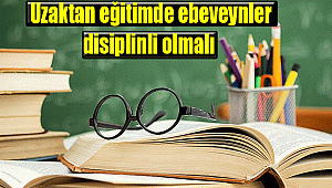 Uzaktan eğitimde ebeveynler disiplinli olmalı