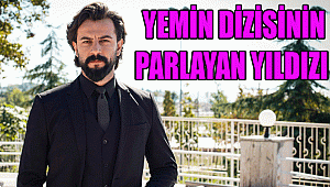 YEMİN DİZİSİNİN PARLAYAN YILDIZI