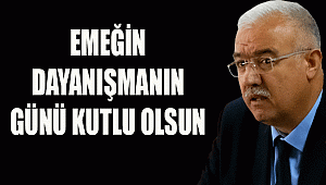 Ak Parti İl Başkanı Abidin Çağlayan 1 Mayıs Emek ve Dayanışma Günü dolayısıyla bir mesaj yayımlayarak tüm emekçilerin gününü kutladı.
