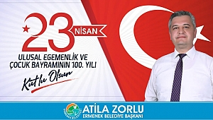 BELEDİYE BAŞKANI ATİLA ZORLU’NUN 23 NİSAN ULUSAL EGEMENLİK VE ÇOCUK BAYRAMI KUTLAMA MESAJI 