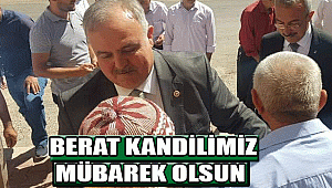 BERAT KANDİLİMİZ MÜBAREK OLSUN