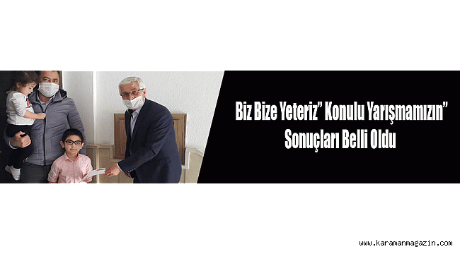 “Biz Bize Yeteriz” Konulu Yarışmamızın Sonuçları Belli Oldu