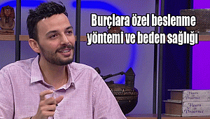 "Burçlara özel beslenme yöntemi ve beden sağlığı"