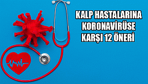 KALP HASTALARINA KORONAVİRÜSE KARŞI 12 ÖNERİ