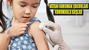 VATANI KORUMAK ÇOCUKLARI KORUMAKLA BAŞLAR
