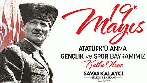 BAŞKAN KALAYCI’NIN 19 MAYIS ATATÜRK’Ü ANMA GENÇLİK VE SPOR BAYRAMI MESAJI