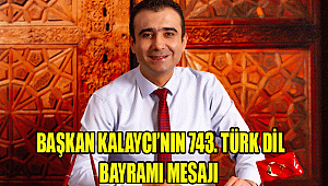 BAŞKAN KALAYCI’NIN 743. TÜRK DİL BAYRAMI MESAJI