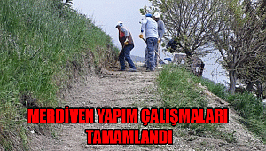 MERDİVEN YAPIM ÇALIŞMALARI TAMAMLANDI