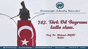  REKTÖR AKGÜL’DEN 13 MAYIS TÜRK DİL BAYRAMI MESAJI