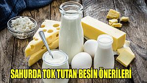 SAHURDA TOK TUTAN BESİN ÖNERİLERİ