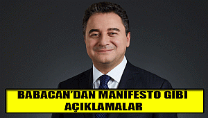 BABACAN’DAN MANİFESTO GİBİ AÇIKLAMALAR