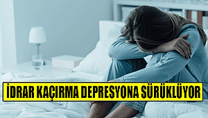 İDRAR KAÇIRMA DEPRESYONA SÜRÜKLÜYOR