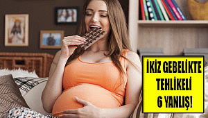 İKİZ GEBELİKTE TEHLİKELİ 6 YANLIŞ!