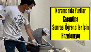 Karaman’da Yurtlar Karantina Sonrası Öğrenciler İçin Hazırlanıyor