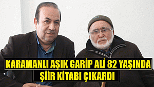 KARAMANLI AŞIK GARİP ALİ 82 YAŞINDA ŞİİR KİTABI ÇIKARDI