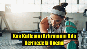 Kas Kütlesini Artırmanın Kilo Vermedeki Önemi