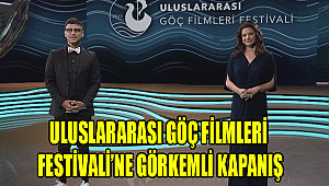 ULUSLARARASI GÖÇ FİLMLERİ FESTİVALİ’NE GÖRKEMLİ KAPANIŞ