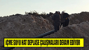 ÇME SUYU HAT DEPLASE ÇALIŞMALARI DEVAM EDİYOR