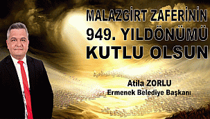 BAŞKAN ATİLA ZORLU’NUN MALAZGİRT ZAFERİ MESAJI