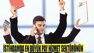 İSTİHDAMDA EN BÜYÜK PAY HİZMET SEKTÖRÜNÜN