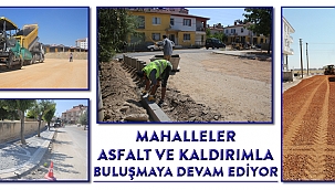 MAHALLELER ASFALT VE KALDIRIMLA BULUŞMAYA DEVAM EDİYOR