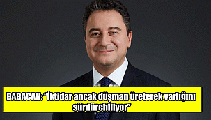 BABACAN: “İktidar ancak düşman üreterek varlığını sürdürebiliyor”
