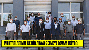 KAYMAKAM VE GENEL SEKRETER V. ÇAKIR, MUHTARLARIMIZ İLE BİR ARAYA GELMEYE DEVAM EDİYOR