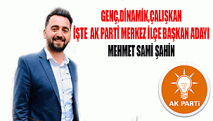 MERKEZ İLÇE'YE GENÇ ,DİNAMİK,ÇALIŞKAN ADAY