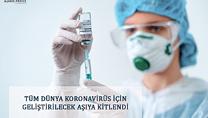 TÜM DÜNYA KORONAVİRÜS İÇİN GELİŞTİRİLECEK AŞIYA KİTLENDİ