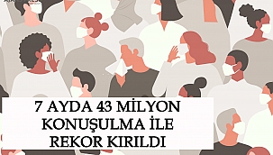 7 AYDA 43 MİLYON KONUŞULMA İLE REKOR KIRILDI
