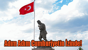 Adım Adım Cumhuriyetin İzinde!
