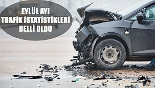EYLÜL AYI TRAFİK İSTATİSTİKLERİ BELLİ OLDU