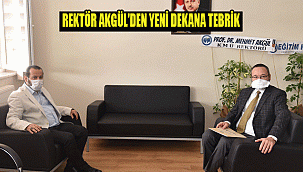 REKTÖR AKGÜL'DEN YENİ DEKANA TEBRİK
