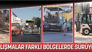 ÇALIŞMALAR FARKLI BÖLGELERDE SÜRÜYOR