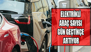 ELEKTRİKLİ ARAÇ SAYISI GÜN GEÇTİKÇE ARTIYOR