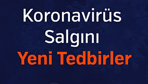 Koronavirüs Salgını Yeni Tedbirler