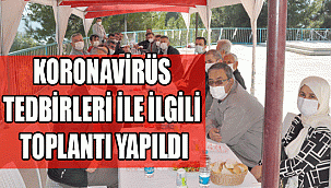 KORONAVİRÜS TEDBİRLERİ İLE İLGİLİ TOPLANTI YAPILDI