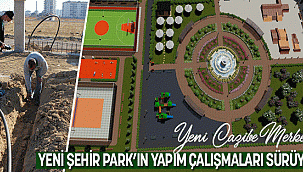 YENİ ŞEHİR PARK'IN YAPIM ÇALIŞMALARI SÜRÜYOR