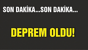 KARAMAN'DA DEPREMİ HİSSETTİ