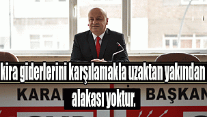 kira giderlerini karşılamakla uzaktan yakından alakası yoktur.