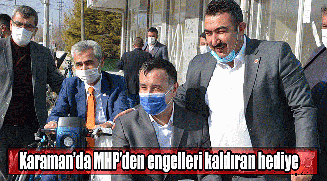 Karaman'da MHP'den engelleri kaldıran hediye