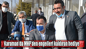 Karaman'da MHP'den engelleri kaldıran hediye