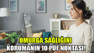 OMURGA SAĞLIĞINI KORUMANIN 10 PÜF NOKTASI!