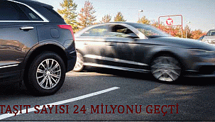 TAŞIT SAYISI 24 MİLYONU GEÇTİ