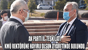 AK PARTİ İL TEŞKİLATI KMÜ REKTÖRÜNE HAYIRLI OLSUN ZİYARETİNDE BULUNDU.