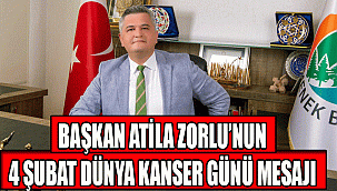 BAŞKAN ATİLA ZORLU’NUN 4 ŞUBAT DÜNYA KANSER GÜNÜ MESAJI