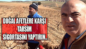 DOĞAL AFETLERE KARŞI TARSİM SİGORTASINI YAPTIRIN..