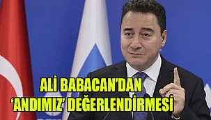 ALİ BABACAN’DAN ‘ANDIMIZ’ DEĞERLENDİRMESİ