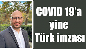 COVID 19'a yine Türk imzası
