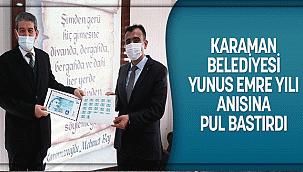 KARAMAN BELEDİYESİ YUNUS EMRE YILI ANISINA PUL BASTIRDI